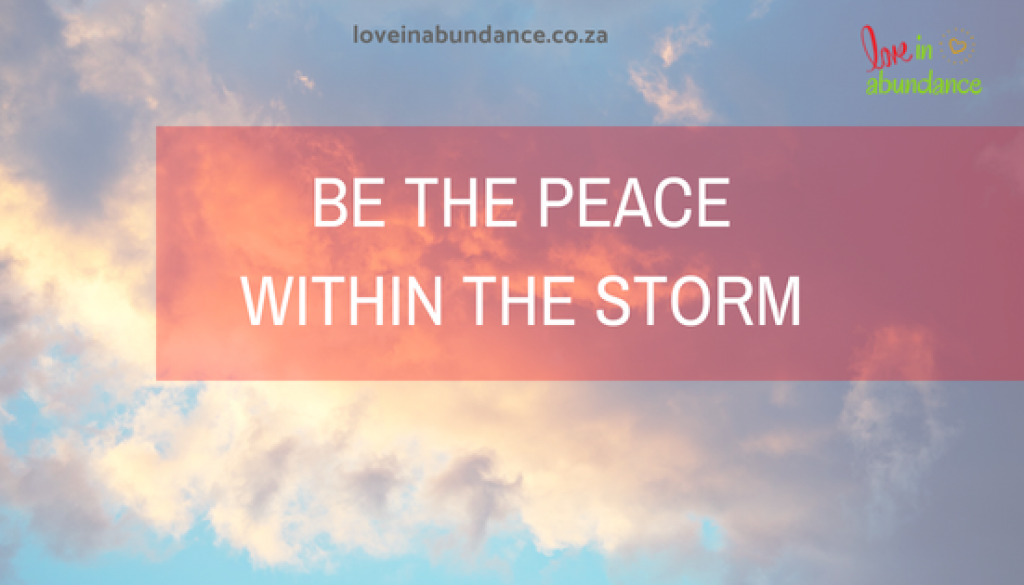 Be the peace within the storm