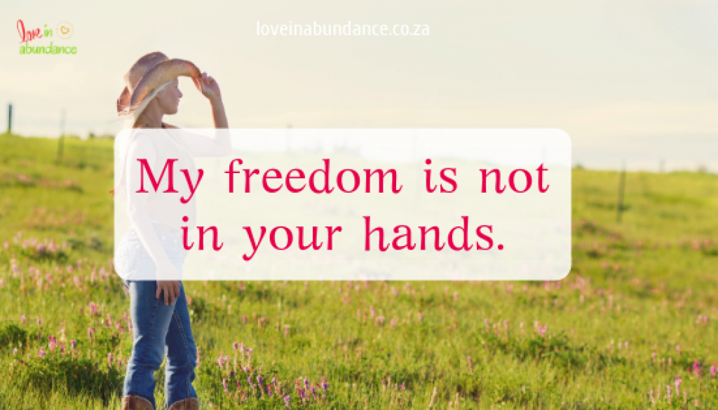 my freedom is not in your hands